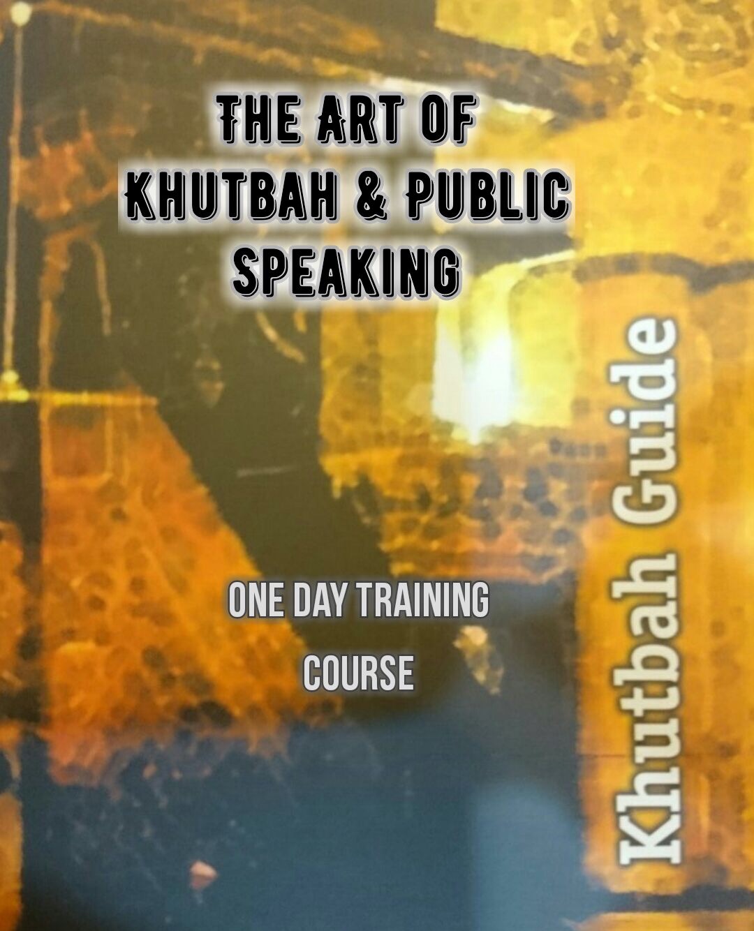 The Art of Khutbah and Public Speaking
